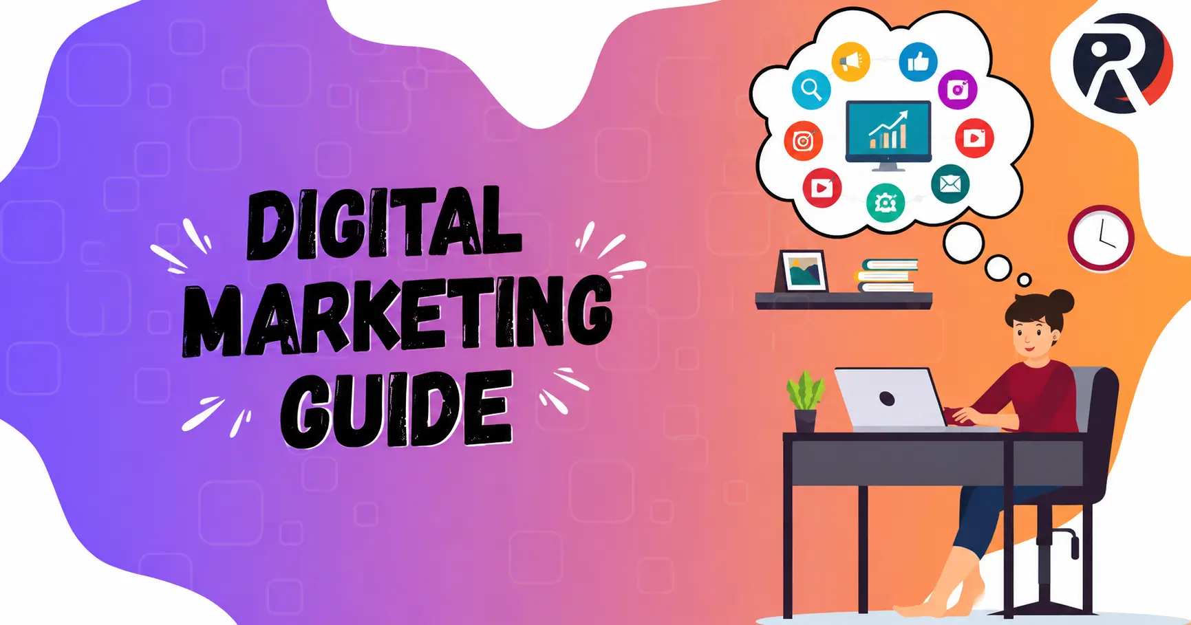 Digital Marketing Company: Complete Guide